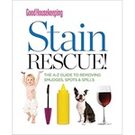 Good Housekeeping Stain Rescue!: The A-Z Guide to Removing Smudges, Spots & Spills